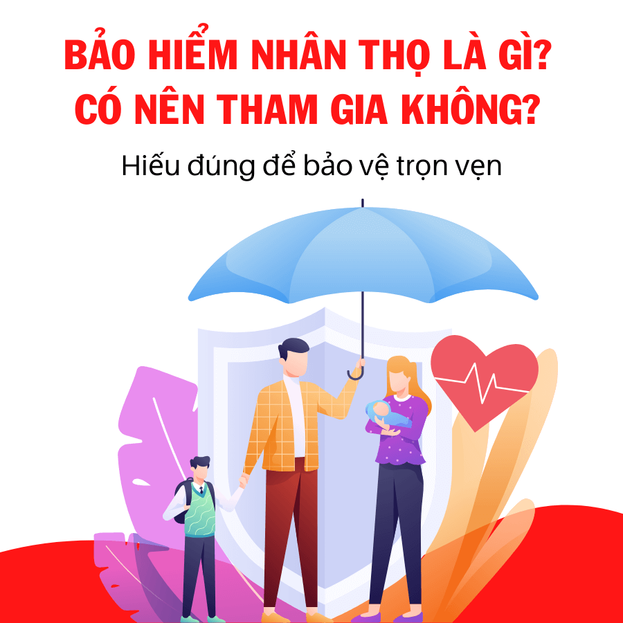 Bảo hiểm nhân thọ là gì?