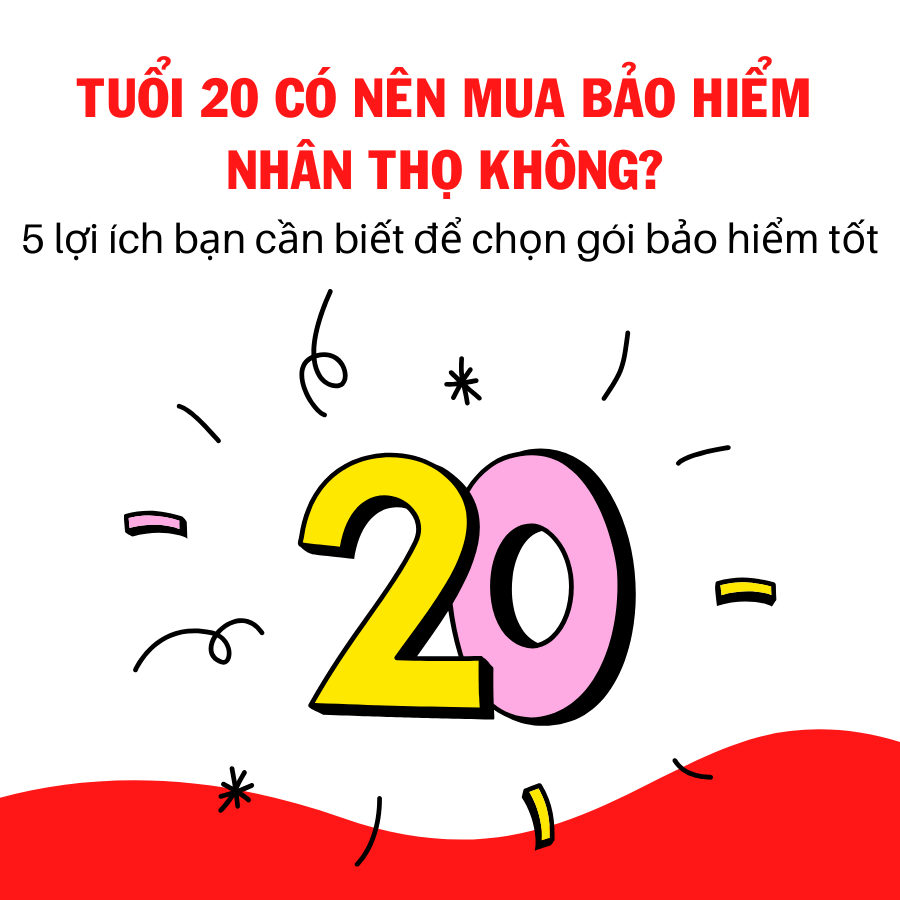 Tuổi 20 có nên mua bảo hiểm nhân thọ không